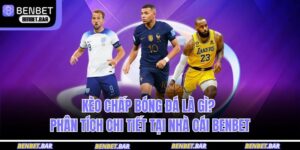 Kèo chấp bóng đá