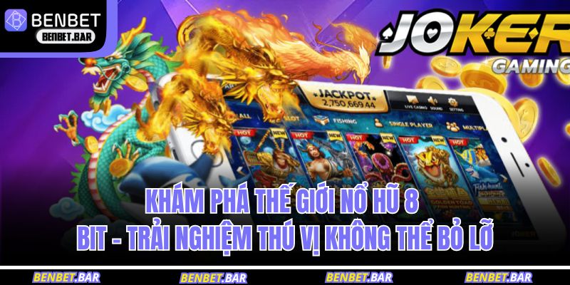 nổ hũ 8 bit